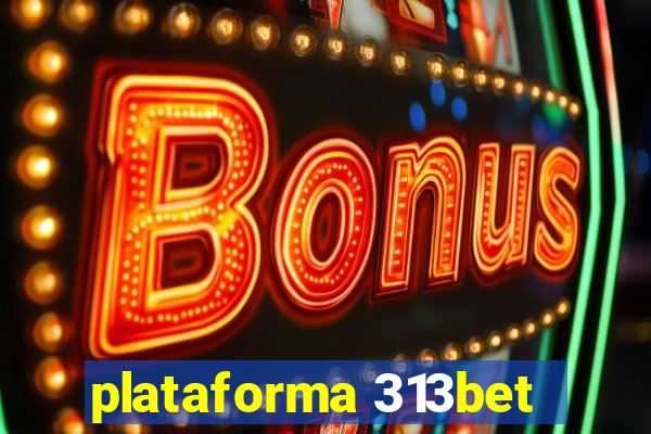 plataforma 313bet